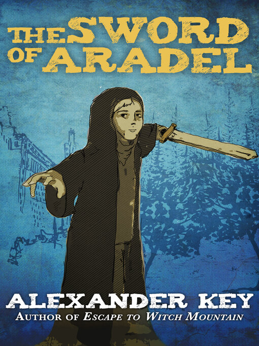 Title details for The Sword of Aradel by Alexander Key - Available